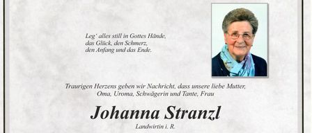 Ein Gedenkzettel verkündet den Tod von Johanna Stranz, einer Landwirtin, am 4. August 2026 im Alter von 87 Jahren. Die Trauerfeier ist für den 13. August 2026 um 9:45 Uhr in der Pfarrkirche Großsteinbach geplant. Eine private Verabschiedung ist am 13. August 2026 von 8 bis 9:45 Uhr in derselben Kirche möglich. Die Familie bittet um Gebete und Gedenken.