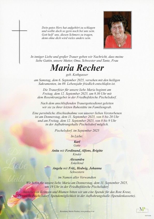 Ein Gedenkzettel für Maria Recher, die friedlich im Alter von 89 Jahren verstarb. Die Trauerfeier findet am 12. September 2025 um 9:30 Uhr in der Friedhofskirche Pischelsdorf statt. Die persönliche Abschiednahme vom Familiengrab ist am 11. September 2025 von 8 bis 9 Uhr möglich.