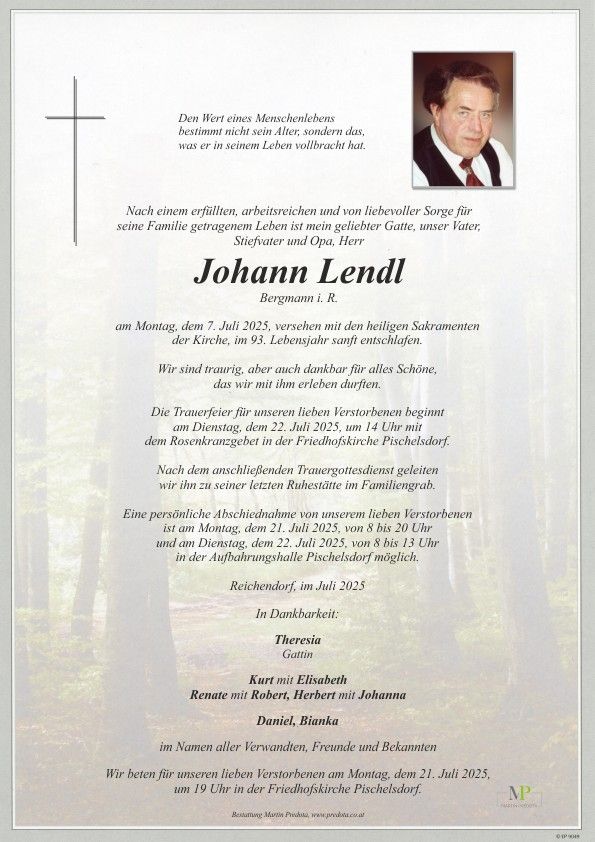 Gedenkkarte für Johann Lendl, der im Alter von 93 Jahren verstorben ist. Die Trauerfeier beginnt am 22. Juli 2025 um 14 Uhr mit einem Rosenkranzgebet in der Friedhofskapelle Pischelsdorf. Die Karte enthält Namen von Familienmitgliedern und Geburts- sowie Sterbedaten.