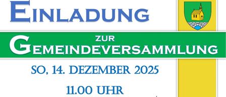 Das Bild ist eine Ankündigung für eine Gemeindeversammlung am 14. Dezember 2025 um 11:00 Uhr im Gasthof Das Buchl, Brunnrotte 4. Der Bürgermeister lädt alle Einwohner herzlich zur Veranstaltung ein. Die Teilnehmer erhalten einen kleinen Imbiss und ein Getränk, zudem gibt es Kaffee/Tee und Gebäck.