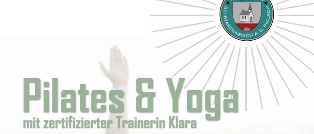 Werbeplakat für Pilates & Yoga Kurse mit zertifizierter Trainerin Klara. Kurse jeden Donnerstag um 19:30. Beginn: 19.02.2026. Ort: 3212 Schwarzenbach/Pielach. Vorteile umfassen Muskelkräftigung, Verbesserung von Stabilität, Koordination, Beweglichkeit und innerem Gleichgewicht.