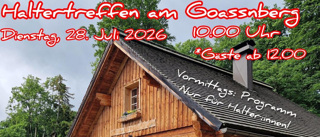 Plakat für ein Treffen am Gossenberg. Zeigt eine Blockhütte mit Bänken, einer Kuh und Menschen. Die Veranstaltung ist am Dienstag, 28. Juli 2026, Beginn um 10:00 Uhr. Gäste ab 12:00 Uhr willkommen.