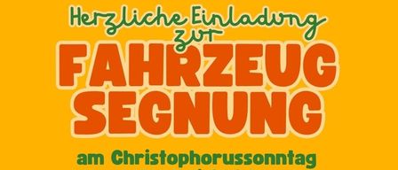 Plakat für eine Fahrzeugsegnungsveranstaltung am 19. Juli 2026 mit verschiedenen Fahrzeugen und gelbem Hintergrund.