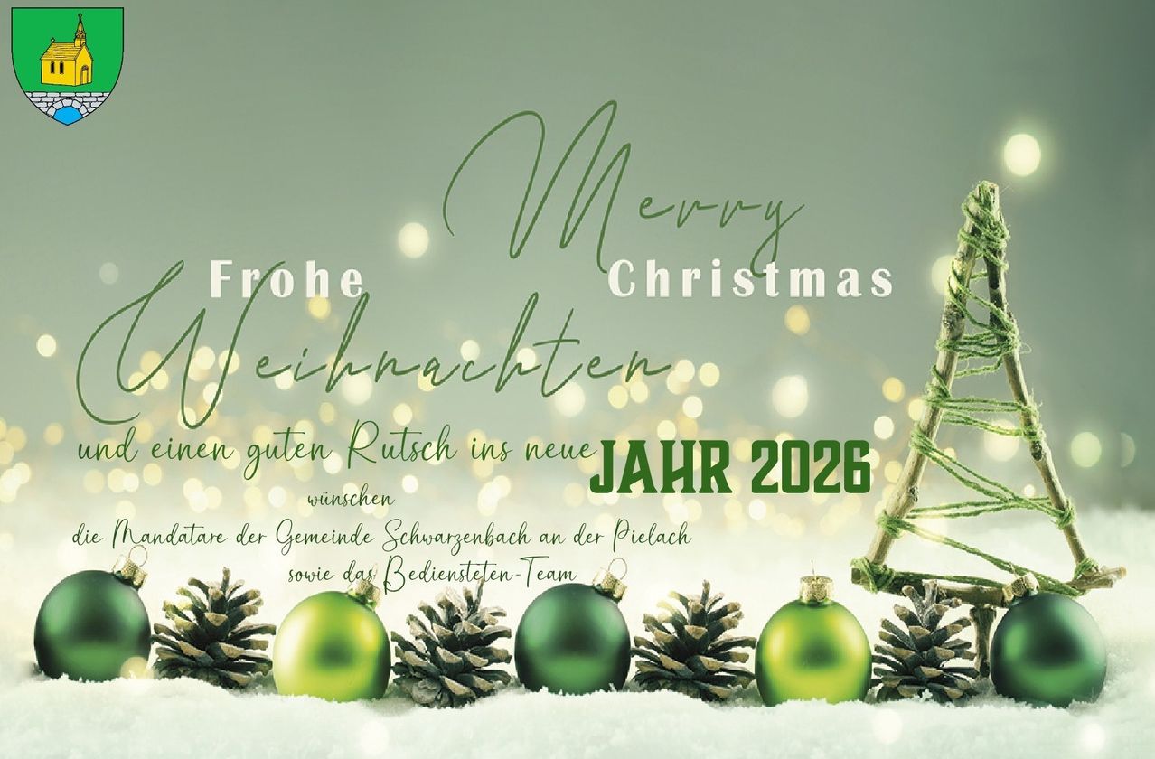 Eine Weihnachtskarte von der Gemeinde Schwarzenbach an der Pielach und dem Serviceteam wünscht Frohe Weihnachten und einen guten Rutsch ins neue Jahr 2026. Grüne Ornamente und Tannenzapfen auf einem verschneiten Hintergrund.
