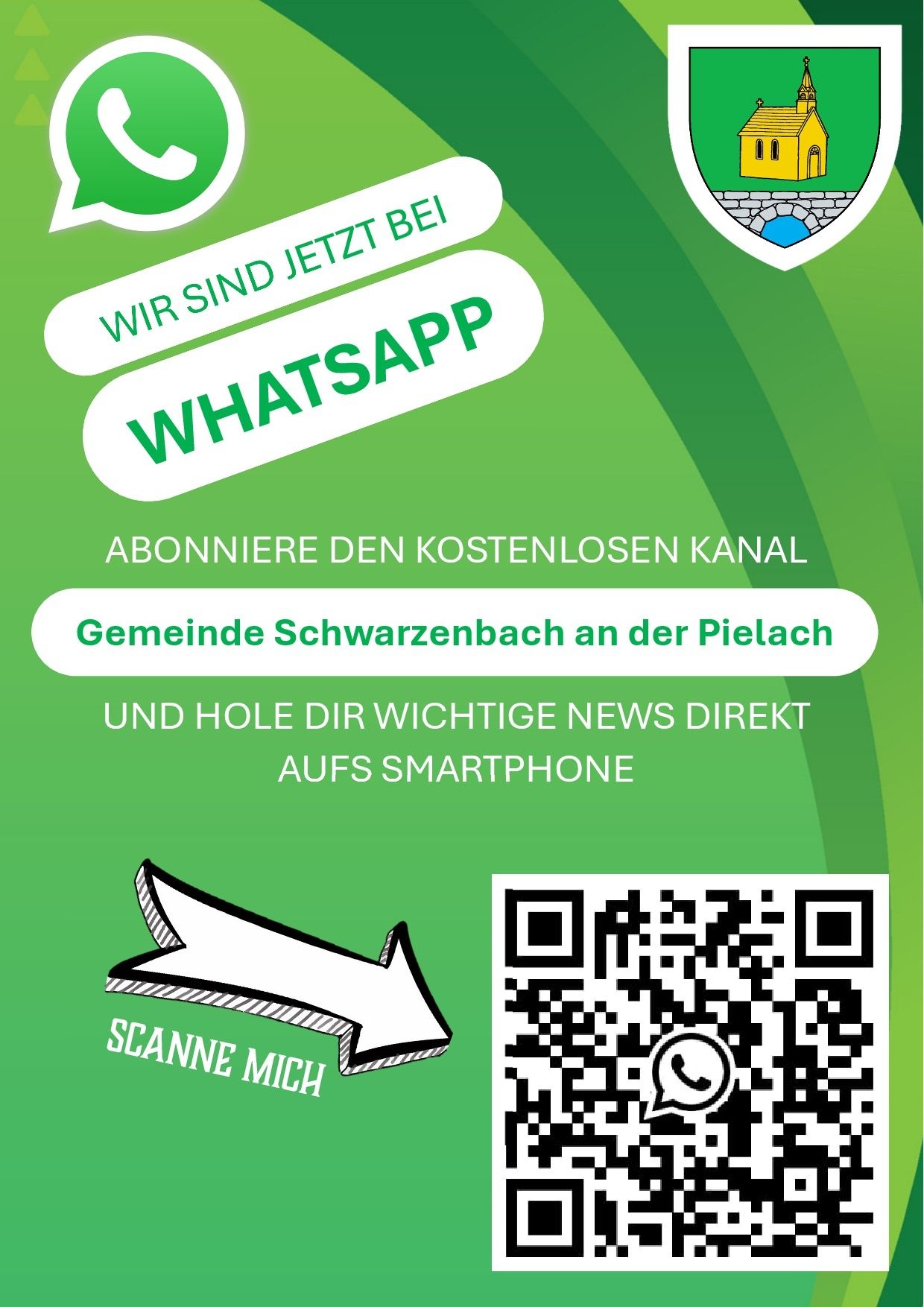 Ein grünes Plakat lädt ein, einem WhatsApp-Kanal beizutreten. Es steht 'Wir sind jetzt bei WhatsApp' und ermutigt, einen kostenlosen Kanal zu abonnieren. Es erwähnt 'Gemeinde Schwarzenbach an der Pielach' und lädt ein, wichtige Nachrichten direkt auf dem Smartphone zu erhalten. Ein QR-Code ist enthalten.