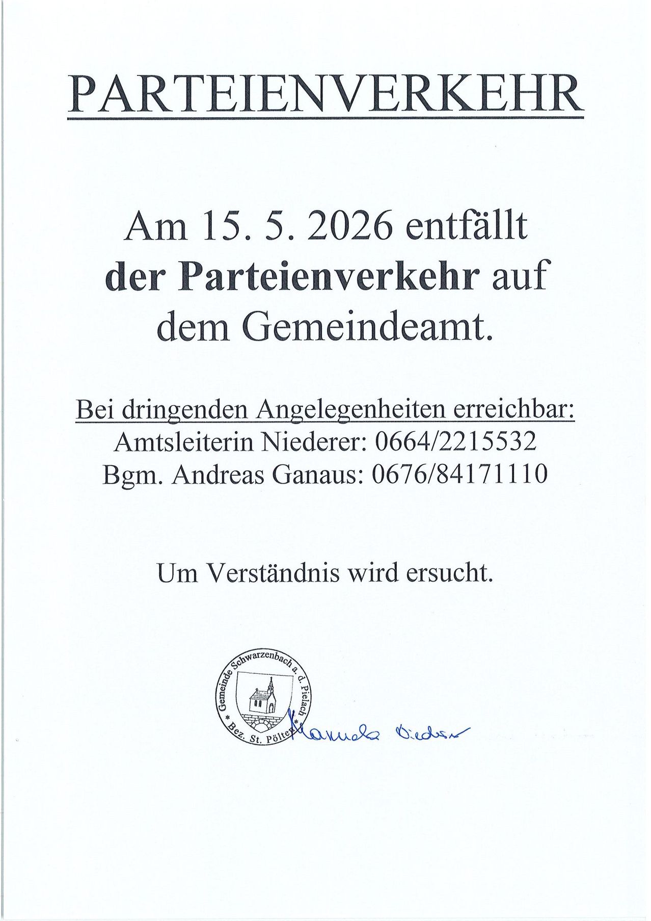 A meeting on May 15, 2026, will occur at the community hall. Contact Nieder at 0664/2215532 or Andreas Ganaus at 0676/84171110 in case of urgent matters. Understanding is requested.