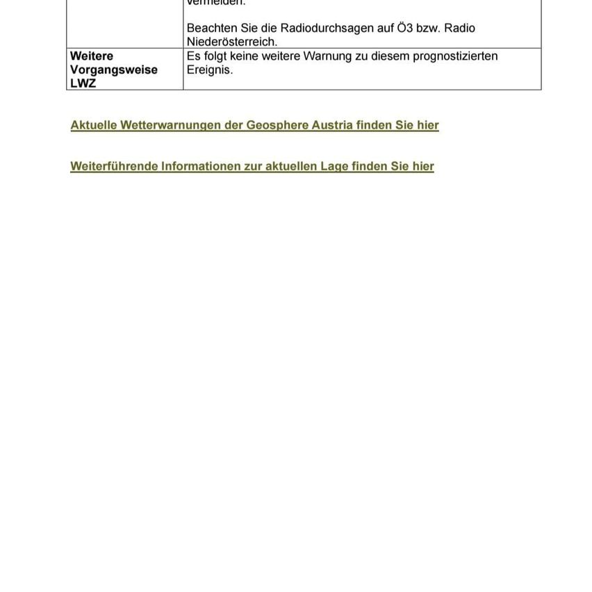 Ein Wetterwarnungsdokument der Geosphäre Österreich, das rät, Radiosendungen für Aktualisierungen zu Wetterbedingungen in Niederösterreich zu überwachen. Es wird keine weitere Warnung für das vorhergesagte Ereignis erwähnt. Links zu aktuellen Wetterwarnungen und weiteren Informationen sind vorhanden.