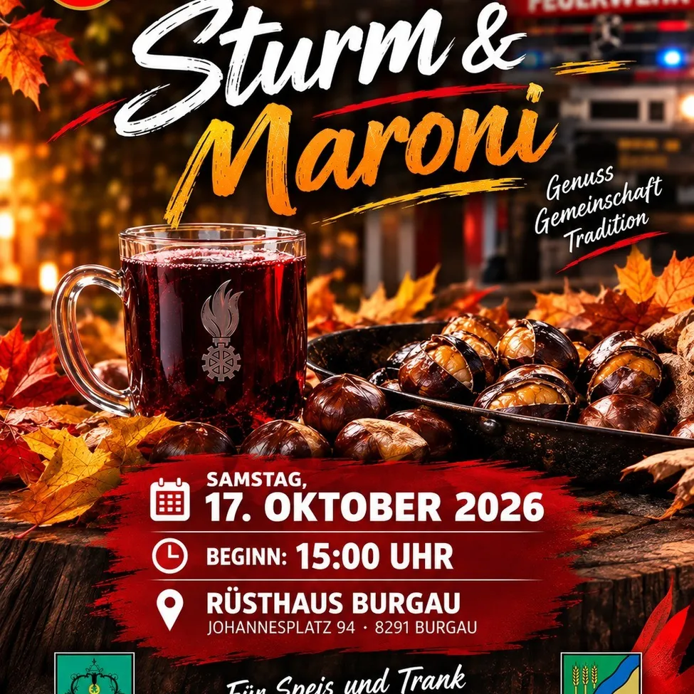 Plakat für eine Gemeinschaftsveranstaltung in Burgau, Deutschland. Es zeigt einen Becher mit roter Flüssigkeit, gerösteten Kastanien und Herbstblättern. Die Veranstaltung trägt den Titel 'Sturm & Maroni' und wird von der Freiwilligen Feuerwehr Burgau-Burgauberg veranstaltet. Die Veranstaltung ist für Samstag, den 17. Oktober 2026, ab 15:00 Uhr im Rusthaus Burgau geplant.