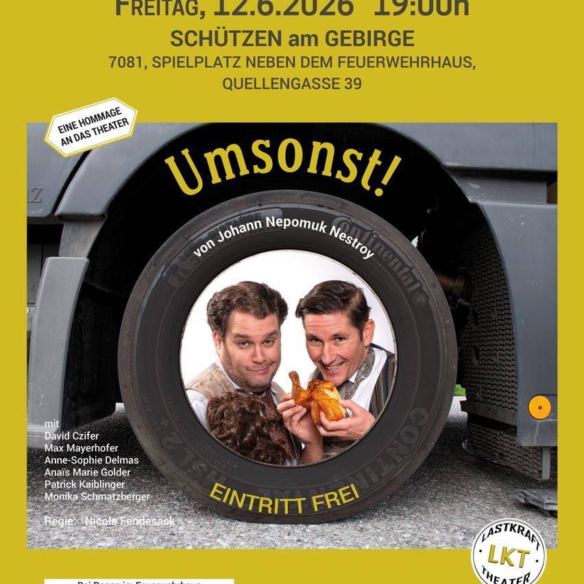 Plakat für eine Theaterveranstaltung mit dem Titel 'Umsonst!' am 12. Juni 2026, um 19:00 Uhr. Der Ort ist Schützen am Gebirge, Spielplatz. Der Eintritt ist frei. Schauspieler aufgeführt.