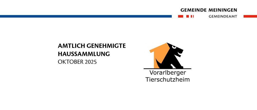 Ein Poster kündigt eine offiziell genehmigte Haussammlung im Oktober 2025 an, mit einem Logo, das einen stilisierten Hund und die Worte 'Vorarlberger Tierschutzheim' zeigt.