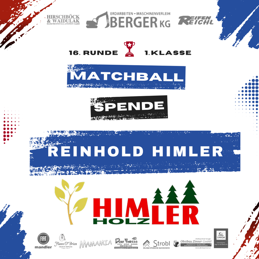 Werbung für die 16. Runde von Matchball, gesponsert von Reinhold Himler, mit Logos von Sponsoren wie Berger KG und Reifen Reichl.