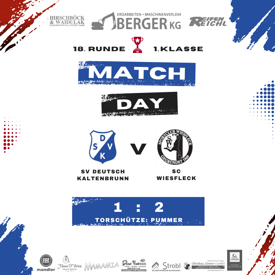 Match-Tag-Plakat für die 18. Runde der 1. Klasse mit SV Deutsch Kaltenbrunn gegen SC Wiesfleck. Endstand 1-2, Pummer als Torschütze. Sponsoren unten aufgeführt.
