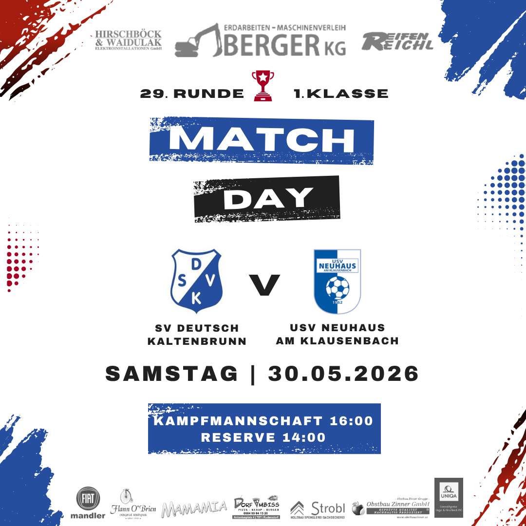 Plakat für den Spieltag zwischen SV Deutsch Kaltenbrunn und USV Neuhaus am Klausenbach. Geplant für Samstag, 30. Mai 2026. Hauptspiel um 16:00, Reservespiel um 14:00. Sponsoren sind Hirschböck & Waidulak und Berger KG.