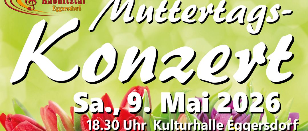Plakat für Muttertagskonzert am 9. Mai um 18:30 in der Kulturhalle Eggersdorf. Mit Kinder & Chor der Volksschule Eggersdorf und anderen Ensembles.
