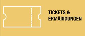 Auf einem gelben Hintergrund ist ein stilisierter Ticket mit Perforationen abgebildet. Der Text 'TICKETS' steht in Schwarz über dem Ticket, und 'ERMÄß' steht darunter.