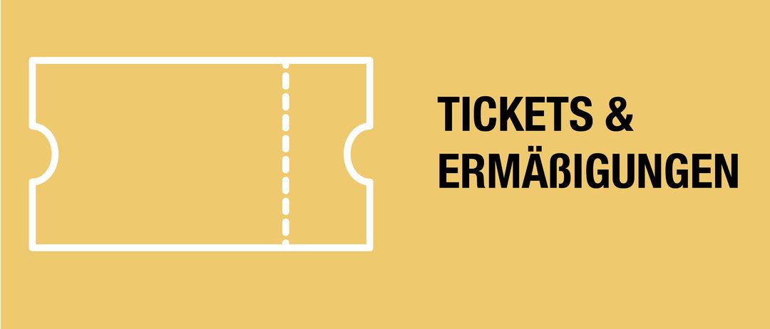 Auf einem gelben Hintergrund ist ein stilisierter Ticket mit Perforationen abgebildet. Der Text 'TICKETS' steht in Schwarz über dem Ticket, und 'ERMÄß' steht darunter.
