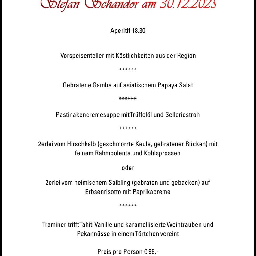 Event on 30.12.2023 by Stefan Schandor, starts at 18:30. Starters include regional delicacies. Dishes include grilled lamb with Asian papaya salad, pasta cream soup with truffle oil and celery, venison or local fish with a choice of sauces. Desserts include Tahiti vanilla and caramelized grape and pecan tart. Price per person is €98.