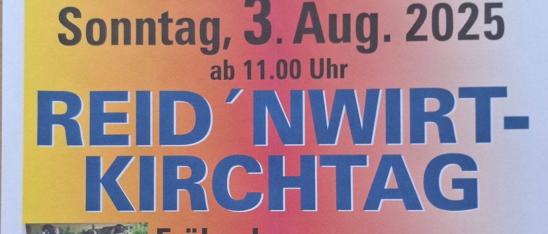 Plakat für das Reid'nwirt Kirchtag-Event am 3. August 2025 um 11:00 Uhr. Zeigt eine ländliche Landschaft, Musiker und Details über das Event und die Organisatoren.