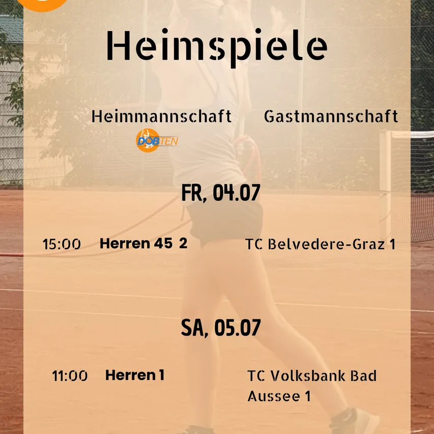 Zeitplan für Heimspiele im Tennis. Freitag, 04.07 um 15:00 Uhr für Herren 45 2 gegen TC Belvedere-Graz 1. Samstag, 05.07 um 11:00 Uhr für Herren 1 gegen TC Volksbank Bad Aussee 1.