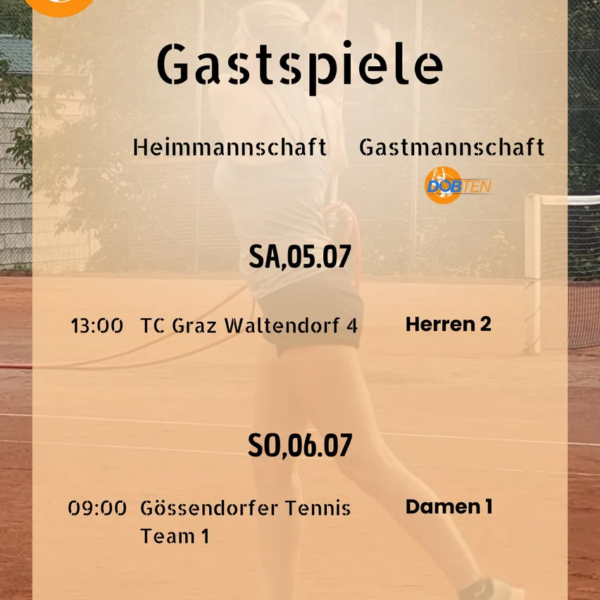 Tennisspielplan für den 5. Mai und 5. Juni. Am 5. Mai, um 13:00 Uhr, TC Graz Waltendorf 4 gegen Herren 2. Am 5. Juni, um 9:00 Uhr, Gössendorfer Tennis Team 1 gegen Damen 1.