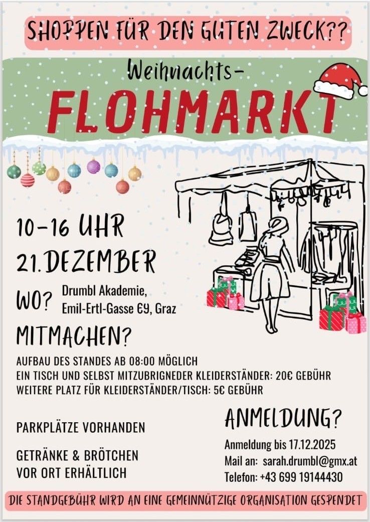 Ein Weihnachtsmarkt-Event, das in der Drumbl Akademie, Emil-Ert-Gasse 69, Graz stattfindet. Die Veranstaltung läuft vom 10. bis 16. Dezember. Gebühren umfassen 20 Cent für einen Tisch und selbst mitgebrachten Kleiderständer sowie 50 Cent für zusätzlichen Platz für Kleiderständer oder Tische. Die Anmeldung ist bis zum 17. Dezember 2025 offen. Parkplätze sind vorhanden.