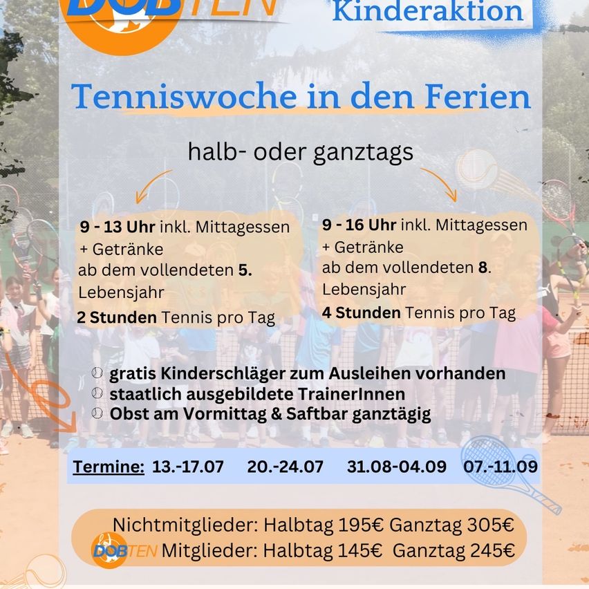 Tenniswoche in den Ferien, halb- oder ganztägig. Zeiten: 9-13 und 9-16 Uhr. Mittagessen und Getränke inklusive. Kostenlose Kinderbetreuung verfügbar. Staatlich ausgebildete Trainer. Termine: 13-17.07, 20-24.07, 31.08-04.09, 07-11.09. Preise für Nichtmitglieder und Mitglieder.