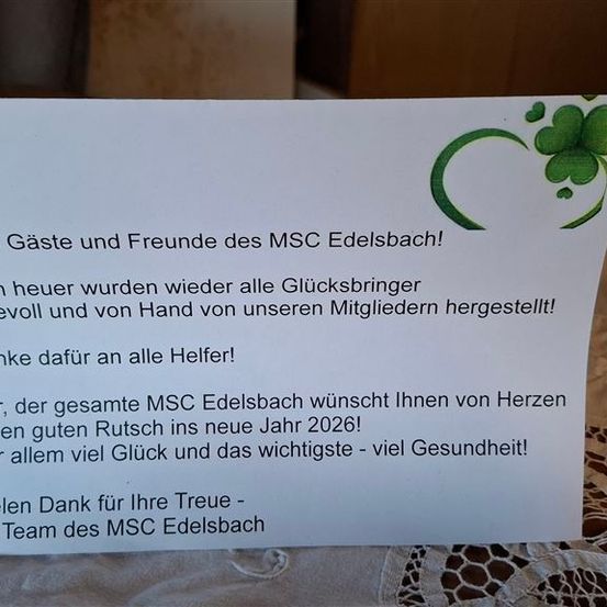 Eine Notiz vom MSC Edelsbach-Team, das allen einen guten Start ins Jahr 2026 wünscht, mit Glück und Gesundheit. Handgefertigt von Mitgliedern. Danke an alle Helfer.