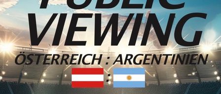 Öffentliche Anzeige für das Spiel zwischen Österreich und Argentinien am 22. Juni 2026, Beginn 18:00 Uhr, bei Kellerstockl St. Bartholomä.