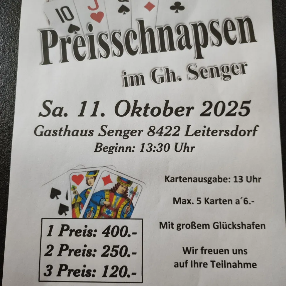 Plakat für die Kartenspielveranstaltung 'Preisschnapsen' im Gasthaus Senger, 11. Oktober 2025, Beginn um 13:30 Uhr. Preisdetails: 1. Preis 400, 2. Preis 250, 3. Preis 120. Kartenausgabe um 13 Uhr. Maximal 5 Karten pro Person. Die Gastgeber freuen sich auf Ihre Teilnahme.