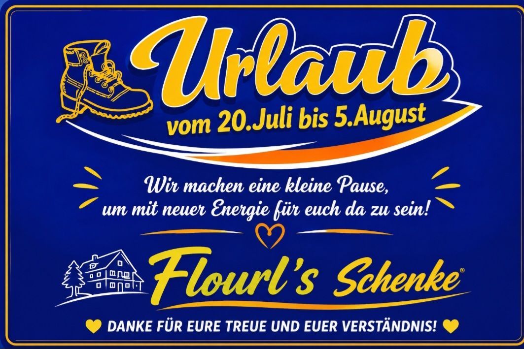 Ein blaues Plakat kündigt einen Urlaub vom 20. Juli bis 5. August an. Es zeigt einen Stiefel, ein Haus und ein Herzsymbol. Der Text ist auf Deutsch und drückt Dankbarkeit für Loyalität und Verständnis aus.