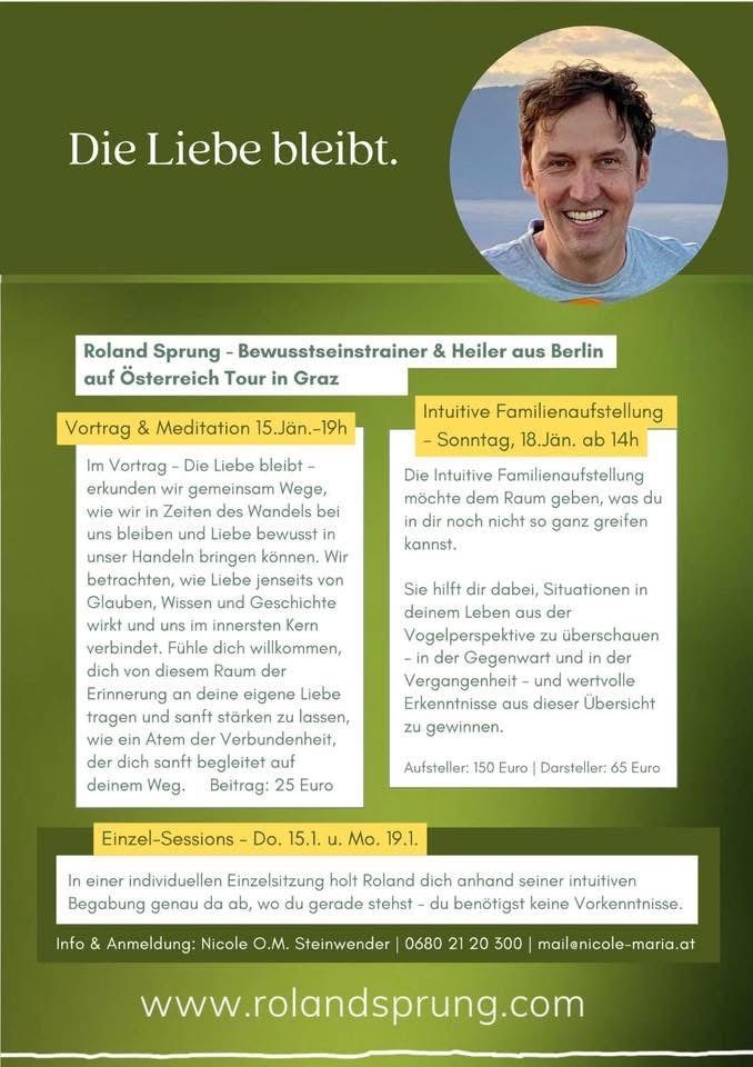 Das Bild zeigt einen Flyer für Roland Sprung, einen Bewusstseinstrainer und Heiler aus Berlin, der seine 'Österreich-Tour in Graz' vorstellt. Es enthält einen Zeitplan für Vorträge und Meditationen, Familienaufstellungen und Einzelsitzungen. Der Flyer ist auf Deutsch.