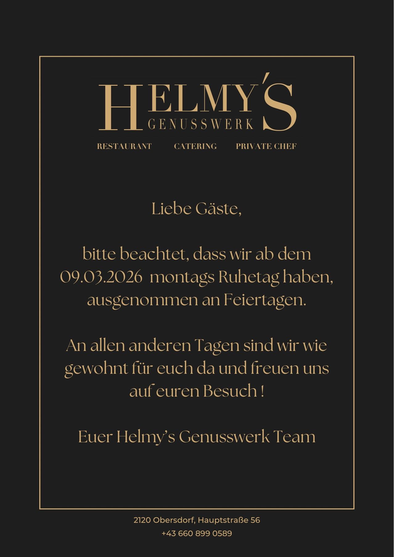 Das Restaurant und Catering-Service Helmy's Genusswerk kündigt eine Schließung am Montag, dem 09.03.2026, außer an Feiertagen, an. An allen anderen Tagen sind wir wie gewohnt für Sie da. Helmy's Genusswerk Team.