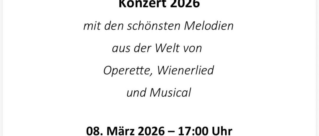 Ein Konzert im Jahr 2026 mit den schönsten Melodien aus Operette, Wienerlied und Musical. Geplant für den 8. März 2026 um 17 Uhr im Gemeindesaal Sinabelkirchen. Mit Melanie Wurzer (Sopran) und Roman Pichler (Tenor).