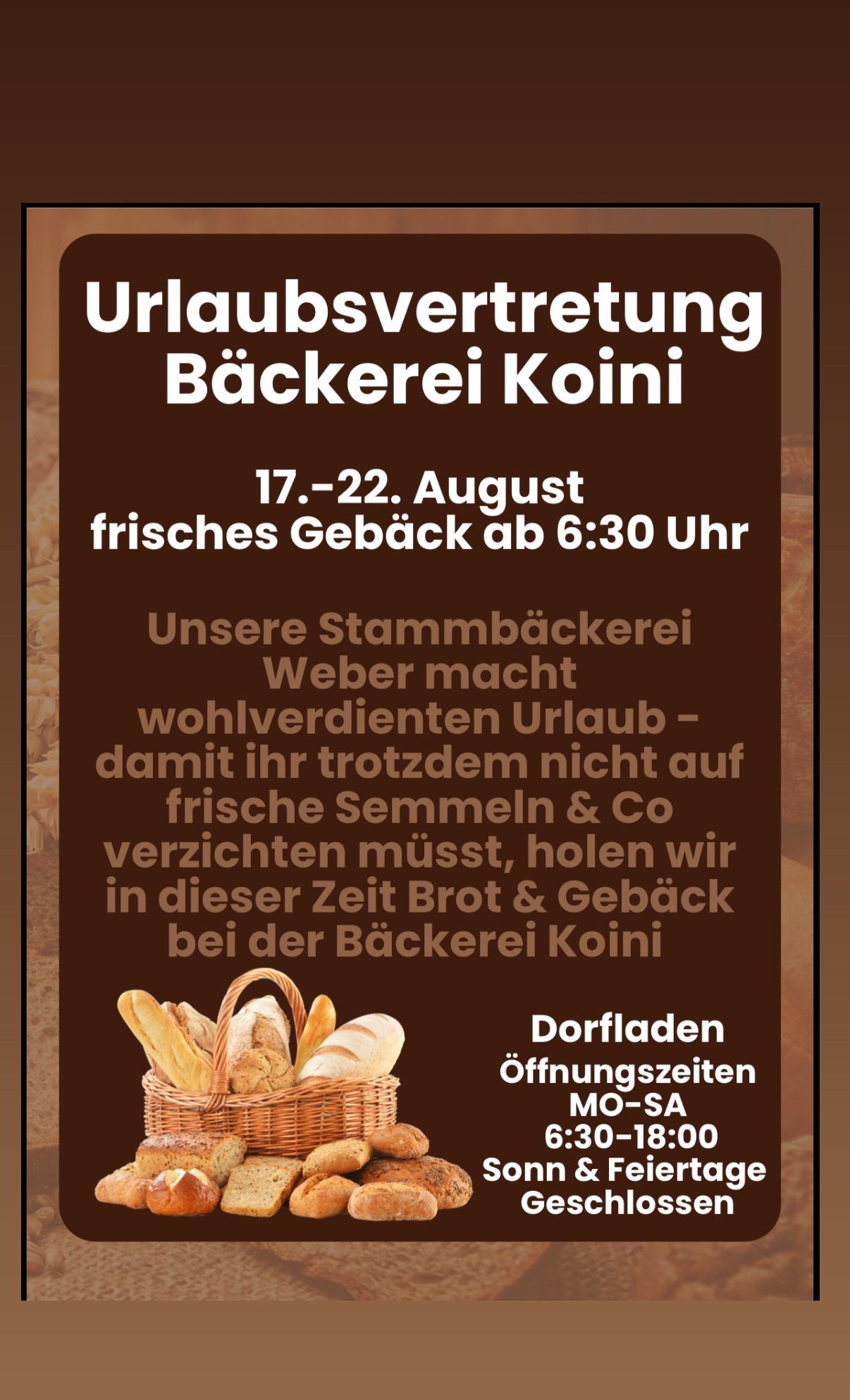 A brown poster advertises fresh bread and baked goods available at Bakery Koini during a holiday period from August 17th to 22nd. The bakery will be open from 6:30 AM.