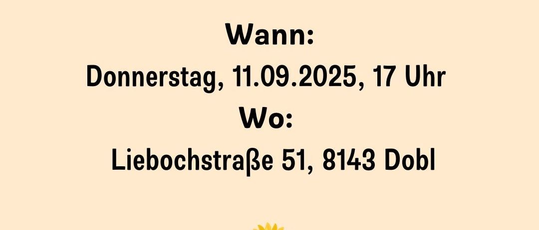 Gemeindetag in Lieboch. Wir laden herzlich ein! Wann: Donnerstag, 11.09.2025, 17 Uhr. Wo: Liebochstraße 51, 8143 Dobl. Wir freuen uns auf Ihren Besuch! Lernen Sie die Gemeindetagsmutter persönlich kennen.