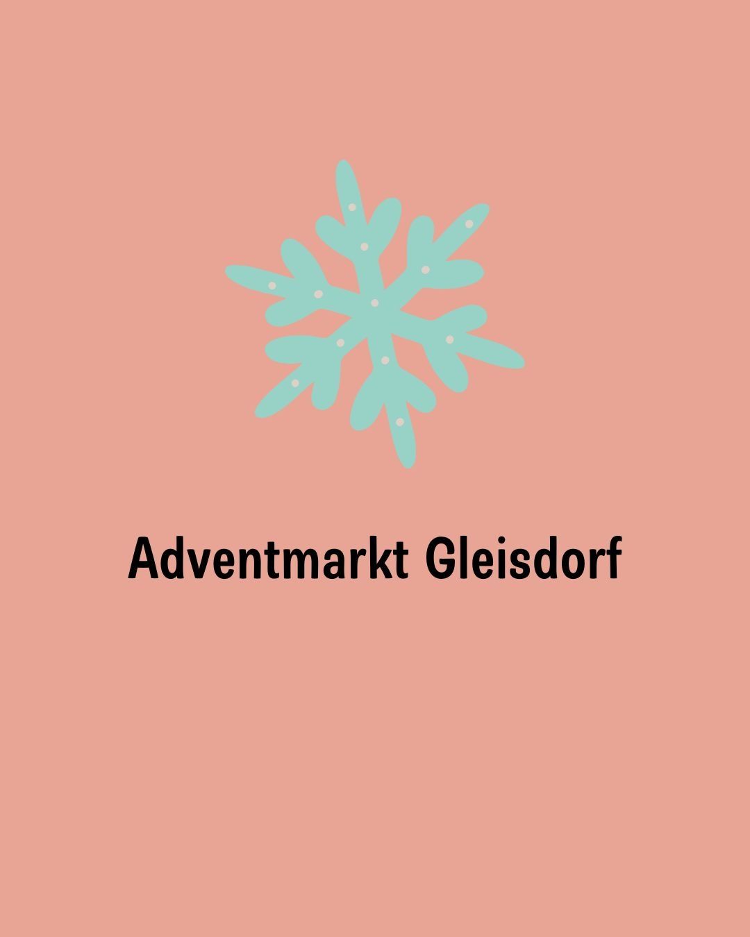 Ein Werbebild für Adventmarkt Gleisdorf zeigt ein hellblaues Schneeflockendesign auf einem pfirsichfarbenen Hintergrund. Der Text 'Adventmarkt Gleisdorf' steht in Schwarz.
