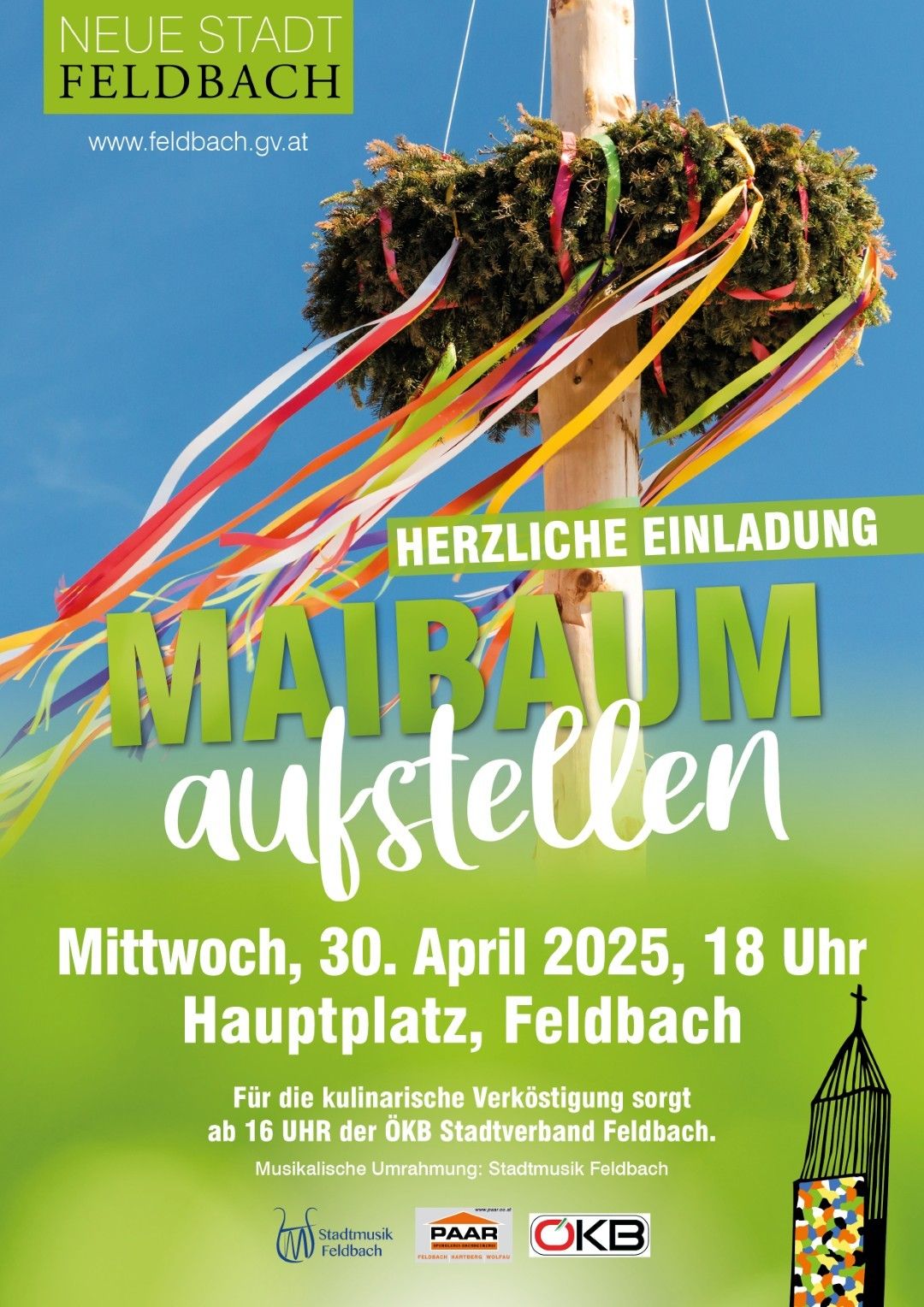 Plakat für eine öffentliche Veranstaltung, die zur 'Aufstellung des Maibaums' einlädt, dem traditionellen Maibaumaufstellen. Die Veranstaltung findet am Mittwoch, den 30. April 2025 um 18 Uhr auf dem Hauptplatz von Feldbach statt. Das Plakat zeigt einen bunten Maibaum mit Bändern vor einem blauen Himmel.
