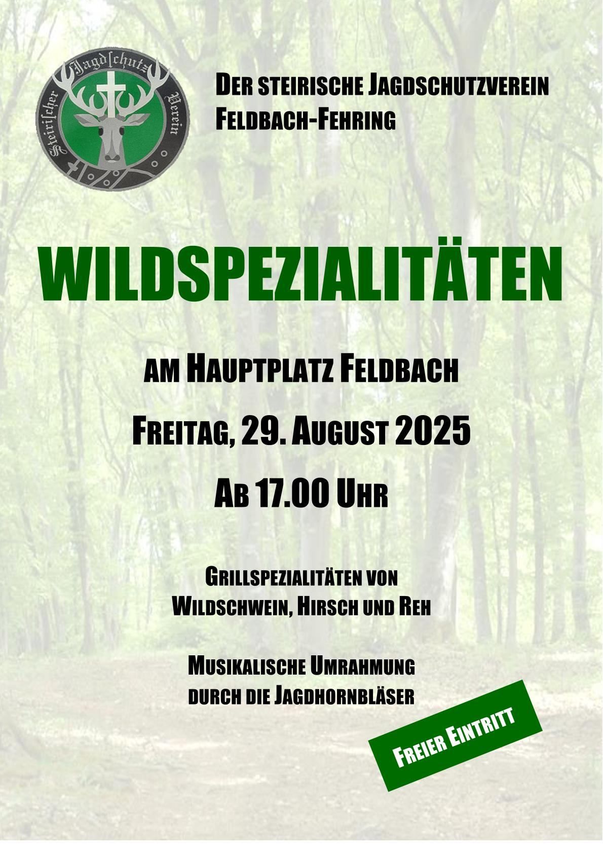 Veranstaltungsplakat für Wildspezialitäten am Hauptplatz Feldbach am 29. August 2025. Beginn um 17:00 Uhr mit Grillspezialitäten von Wildschwein, Hirsch und Reh. Musikalische Umrahmung durch die Jagdhornbläser.