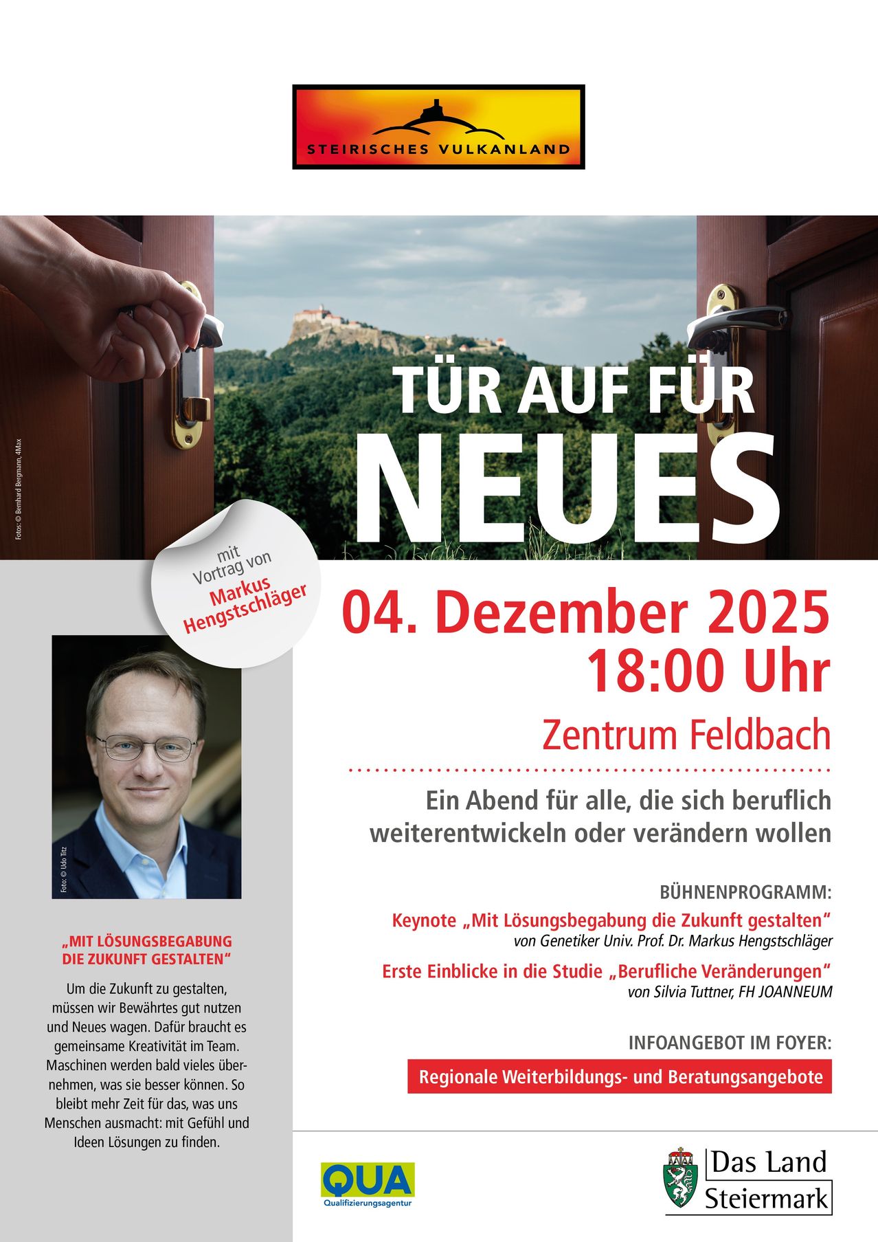 Ein Abend für alle, die sich beruflich weiterentwickeln oder verändern wollen. Keynote von Genetiker Univ. Prof. Dr. Markus Henigschlager. Erste Einblicke in die Studie "Berufliche Veränderungen" von Silvia Tuttner. Infoabend im Foyer.