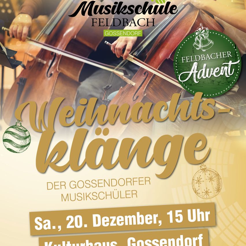 Ein Werbeplakat für das Weihnachtsereignis der Feldbach Gossendorf Musikschule. Es zeigt zwei Musiker, die Cellos spielen, mit Ornamenten und einem grünen Kreis mit dem Text 'Feldbacher Advent'. Die Veranstaltung findet am Samstag, den 20. Dezember, um 15 Uhr im Kulturhaus Gossendorf statt.
