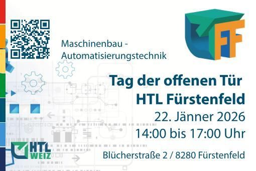 Tag der offenen Tür bei HTL Fürstenfeld für Maschinenbau und Automatisierungstechnik am 22. Jänner 2026 von 14:00 bis 17:00 Uhr in der Blucherstrasse 2, 8280 Fürstenfeld. QR-Code vorhanden.