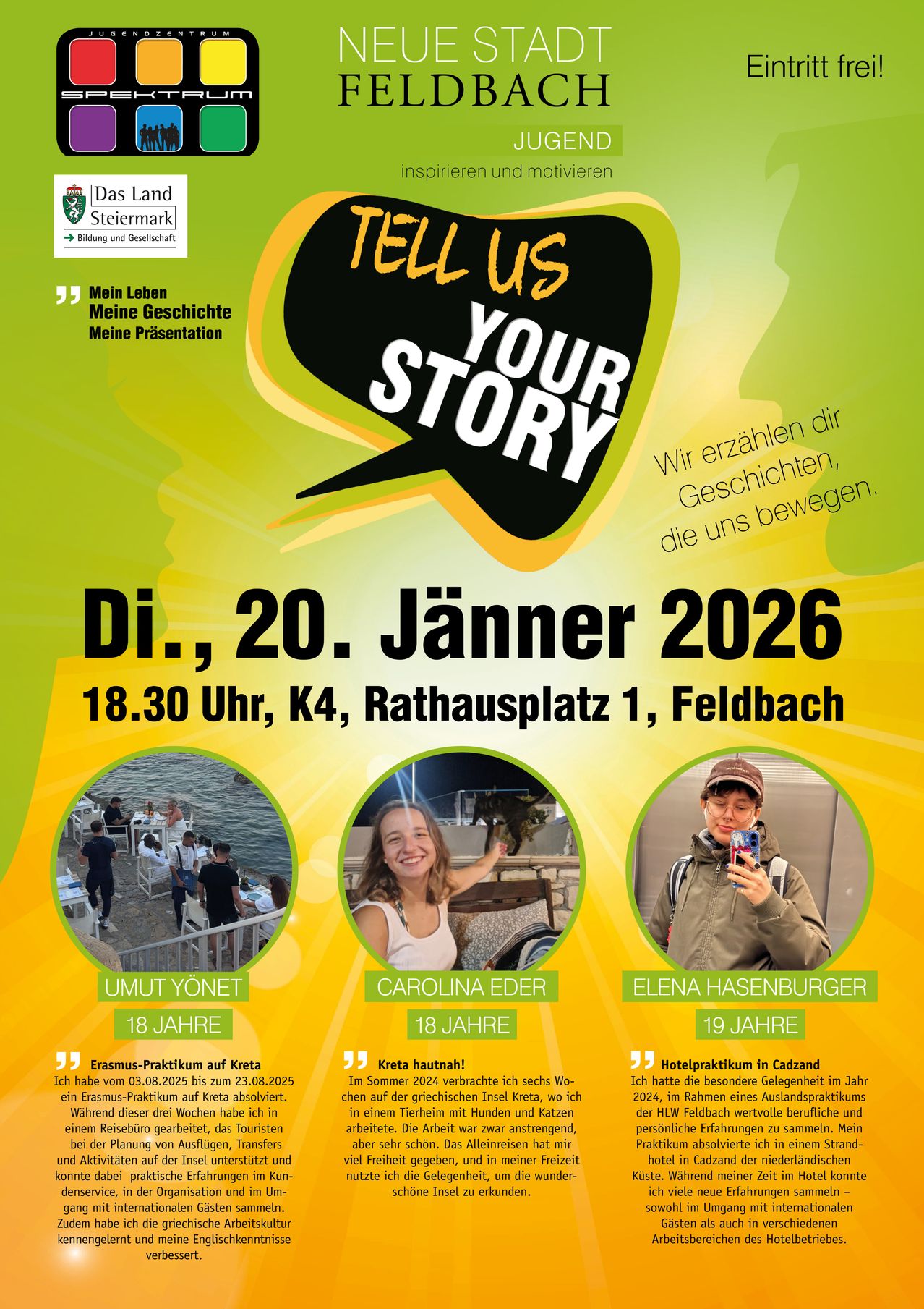 An advertisement for a storytelling event titled 'Tell Us Your Story' on January 20, 2026. The event will take place at 18:30 at Rathausplatz 1, Feldbach. It features images of three individuals, Umut Yonnet, Carolina Eder, and Elena Hasenburger, each with a brief description. The event encourages sharing personal stories to inspire others.