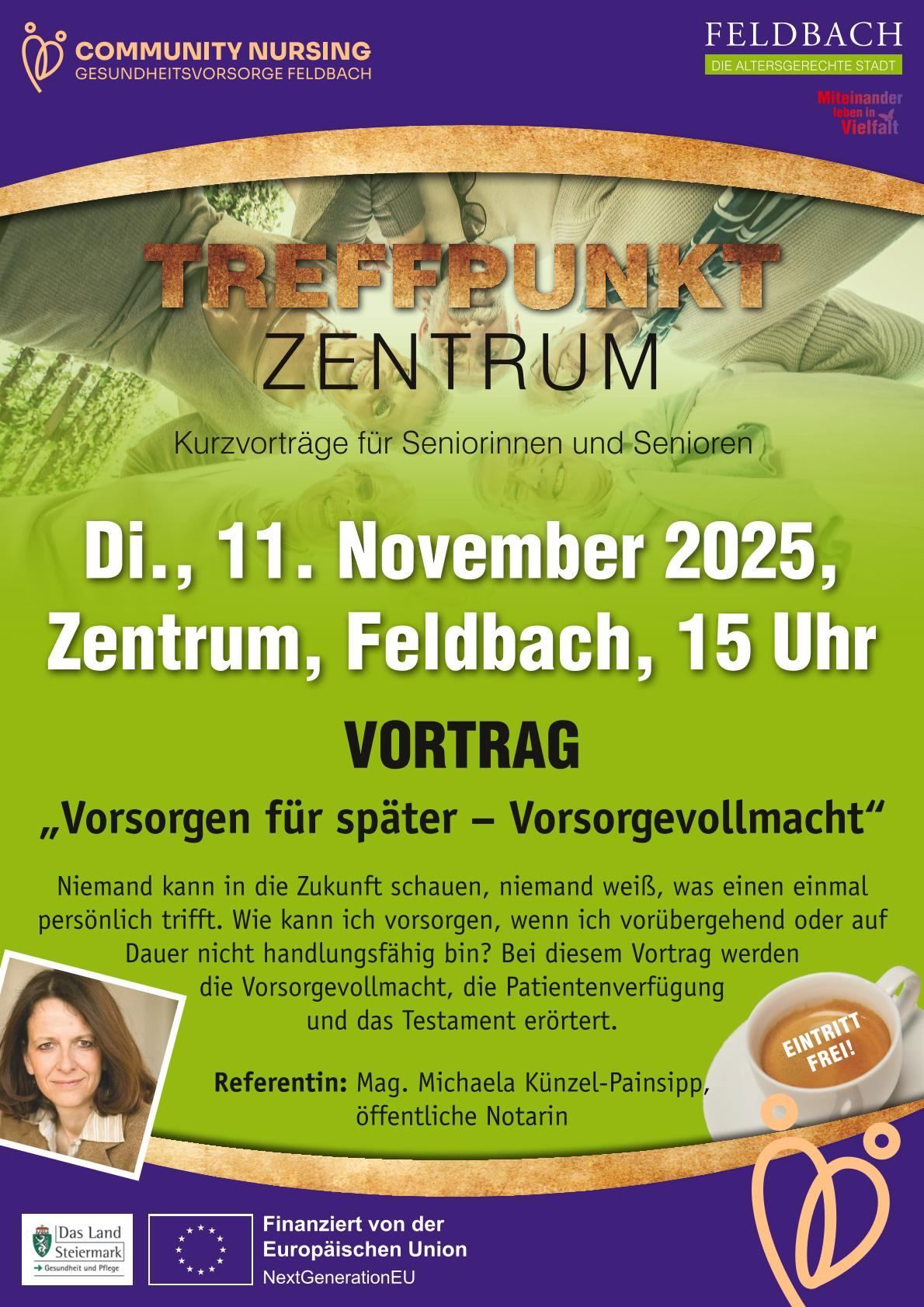 Ein Werbeplakat für eine Veranstaltung mit dem Titel 'Treffpunkt Zentrum' am 11. November 2025 um 15 Uhr in Feldbach. Der Vortrag 'Vorsorge für später - Vorsorgevollmacht' wird von Mag. Michaela Knzel-Painsiipp gehalten. Der Vortrag behandelt Vorsorgevollmachten, Patientenverfügungen und Testamente.
