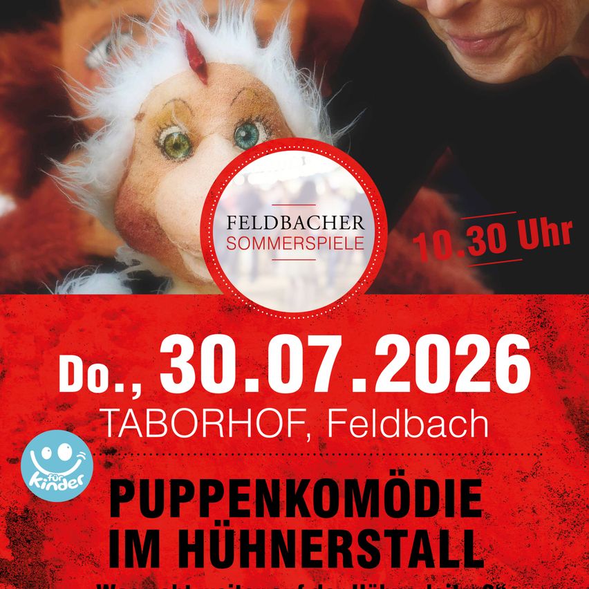Plakat für Feldbacher Sommerspiele mit einer Puppe mit rotem Kamm, Datum 30.07.2026, Zeit 10:30 Uhr, Ort Taborhof, Feldbach.