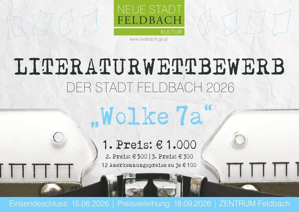 Ein Plakat bewirbt den 'Literaturwettbewerb der Stadt Feldbach 2026'. Es zeigt eine Schreibmaschine und erwähnt den Abschlusstermin vom 15.06.2026 und die Preisvergabe am 18.09.2026.