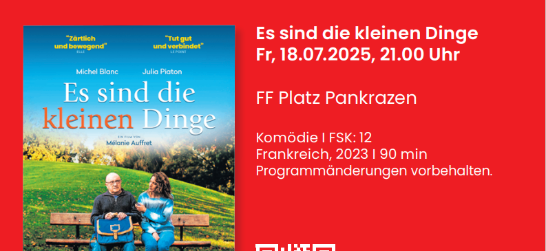 Das Plakat bewirbt eine Filmvorführung mit dem Titel 'Es sind die kleinen Dinge' am Freitag, 18.07.2025, um 21.00 Uhr am FF Platz Pankrazen. Der Film ist eine französische Komödie, FSK 12, und dauert 90 Minuten.