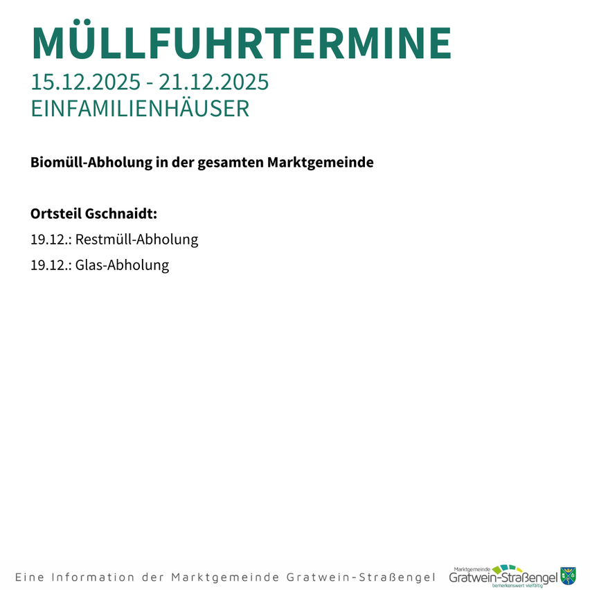 Plakat mit grünem Text 'Müllfuhrtermine' für die Abfallsammeltermine vom 15.12.2025 bis 21.12.2025 in Einfamilienhäusern. Biomüll-Abholung in der gesamten Marktgemeinde. Abfallentsorgungszeiten: 19.12. Restmüll-Abholung, 19.12. Glas-Abholung.