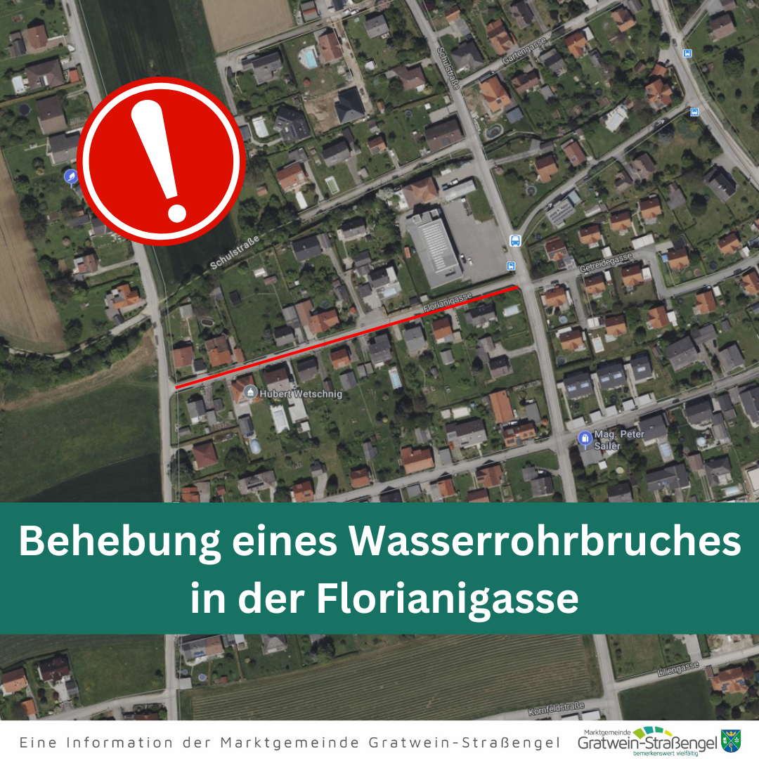 Eine Karte zeigt einen Wasserrohrbruch in der Florianigasse. Der Bereich umfasst Wohnhäuser, Straßen und ein Feld. Ein Ausrufezeichen weist auf einen Alarm hin.