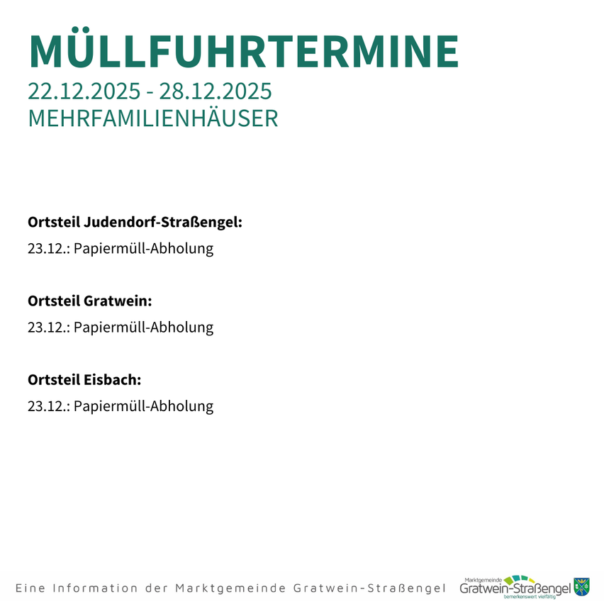 Das Bild zeigt eine Bekanntmachung für die Müllsammlung in Judendorf-Strassengel, Gratwein und Eisbach. Die Sammeltermine sind vom 22. Dezember 2025 bis 28. Dezember 2025 für Mehrfamilienhäuser. Spezifische Termine für die Papiersammlung sind der 23. Dezember für Judendorf-Strassengel und der 23. Dezember für Gratwein und Eisbach.