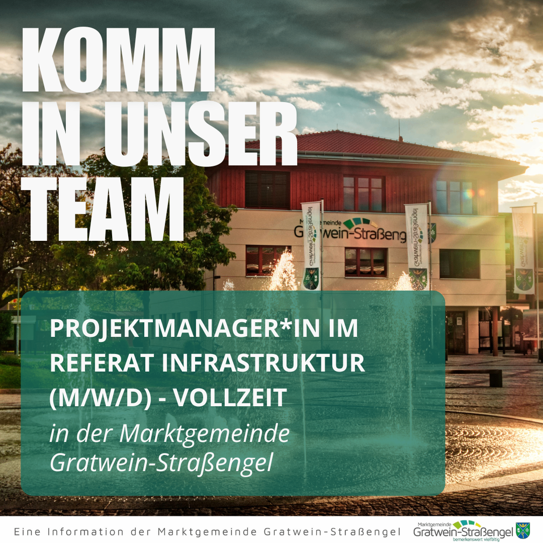 Ein Stellenangebotsposter mit einem Gebäude und Brunnen im Hintergrund. Es lädt zur Bewerbung für einen Projektmanager in Infrastruktur Vollzeit in der Gemeinde Gratwein-Straßengel ein.